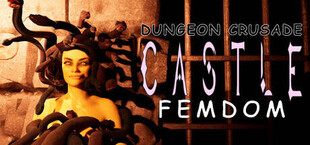 Castle Femdom: Dungeon Crusade