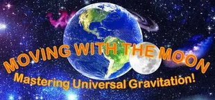 MOVING WITH THE MOON: Mastering Universal Gravitation!