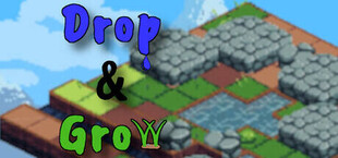 Drop and Grow