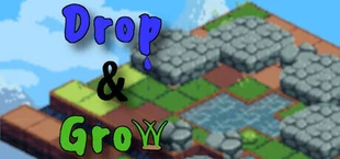 Drop and Grow