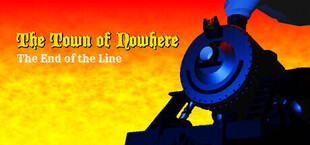 The Town of Nowhere: End Of The Line
