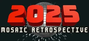 2025: Mosaic Retrospective