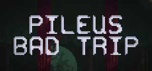 Pileus Bad Trip