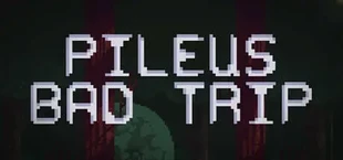 Pileus Bad Trip