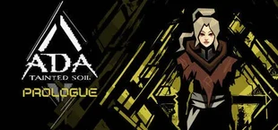 Ada: Tainted Soil: Prologue