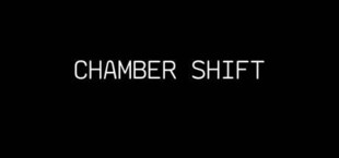 CHAMBER SHIFT