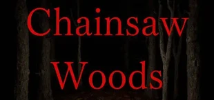 Chainsaw Woods