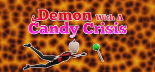 Demon With A Candy Crisis