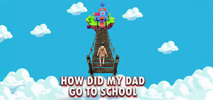 How Did My Dad Go To School