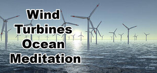 Wind Turbines Ocean Meditation