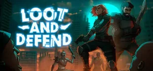 Loot And Defend