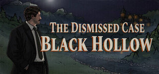 The Dismissed Case: Black Hollow