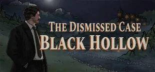 The Dismissed Case: Black Hollow