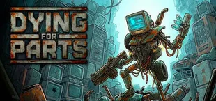 Dying for Parts