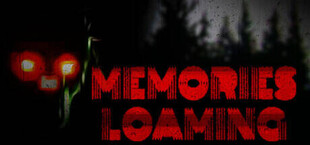 Memories Loaming