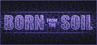 Born from the Soil
