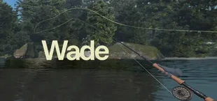 Wade: Fly Fishing