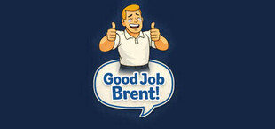 Good Job Brent!