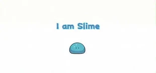 I am Slime