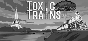 Toxic Trains