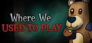 Where We Used to Play