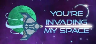 You're Invading My Space