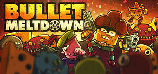 Bullet Meltdown
