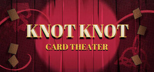 Knot Knot: Card Theater
