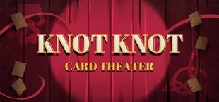 Knot Knot: Card Theater