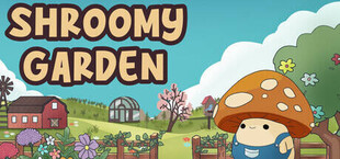 Shroomy Garden