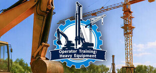 Operator Training：Heavy Equipment