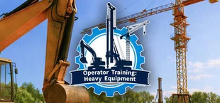 Operator Training：Heavy Equipment