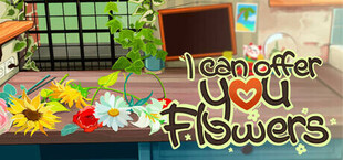 I can offer you Flowers