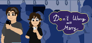 Don't Worry Will Marry