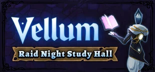 Vellum: Raid Night Study Hall