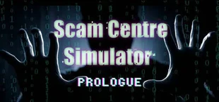 Scam Center Simulator: Prologue