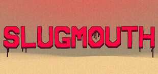 SLUGMOUTH