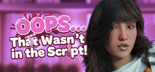 Oops… That Wasn’t in the Script
