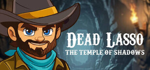 Dead Lasso: Temple Of Shadows