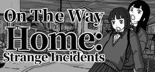 On The Way Home : Strange Incidents