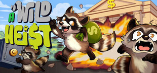 A WILD HEIST