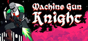 Machine Gun Knight