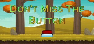 Don't Miss The Button