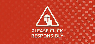 Please Click Responsibly