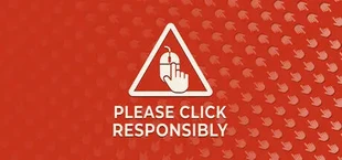 Please Click Responsibly