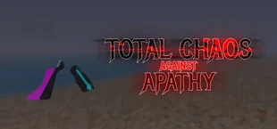 Total Chaos Against Apathy