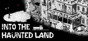 Into The Haunted Land