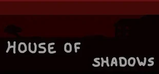 HOS - House of Shadows