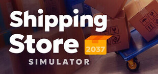 Shipping Store Simulator 2037