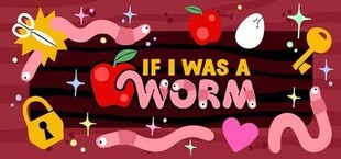 If I Was A Worm